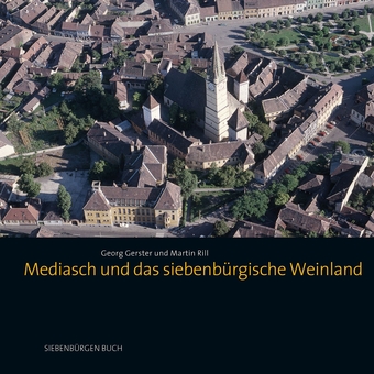 Mediasch und das siebenbürgische Weinland