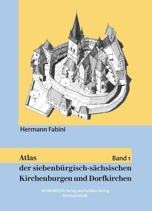 Atlas der siebenbürgisch-sächsischen Kirchenburgen und Dorfkirchen